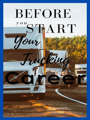 cover image of Before you Start Trucking Guide